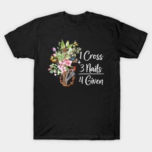 1 Cross 3 Nails Forgiven Christian Easter Gift T-Shirt